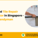 Damaged Tile Repair Contractor in Singapore - Rubel Handyman Services