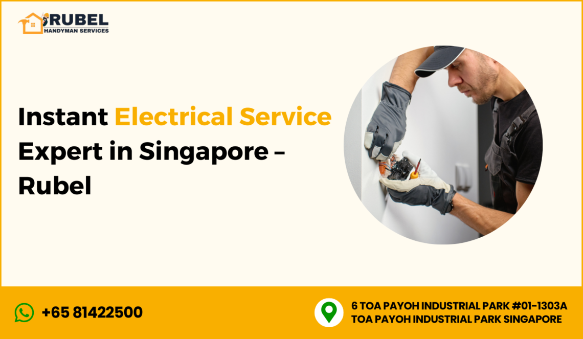 Instant Electrical Service Expert in Singapore – Rubel